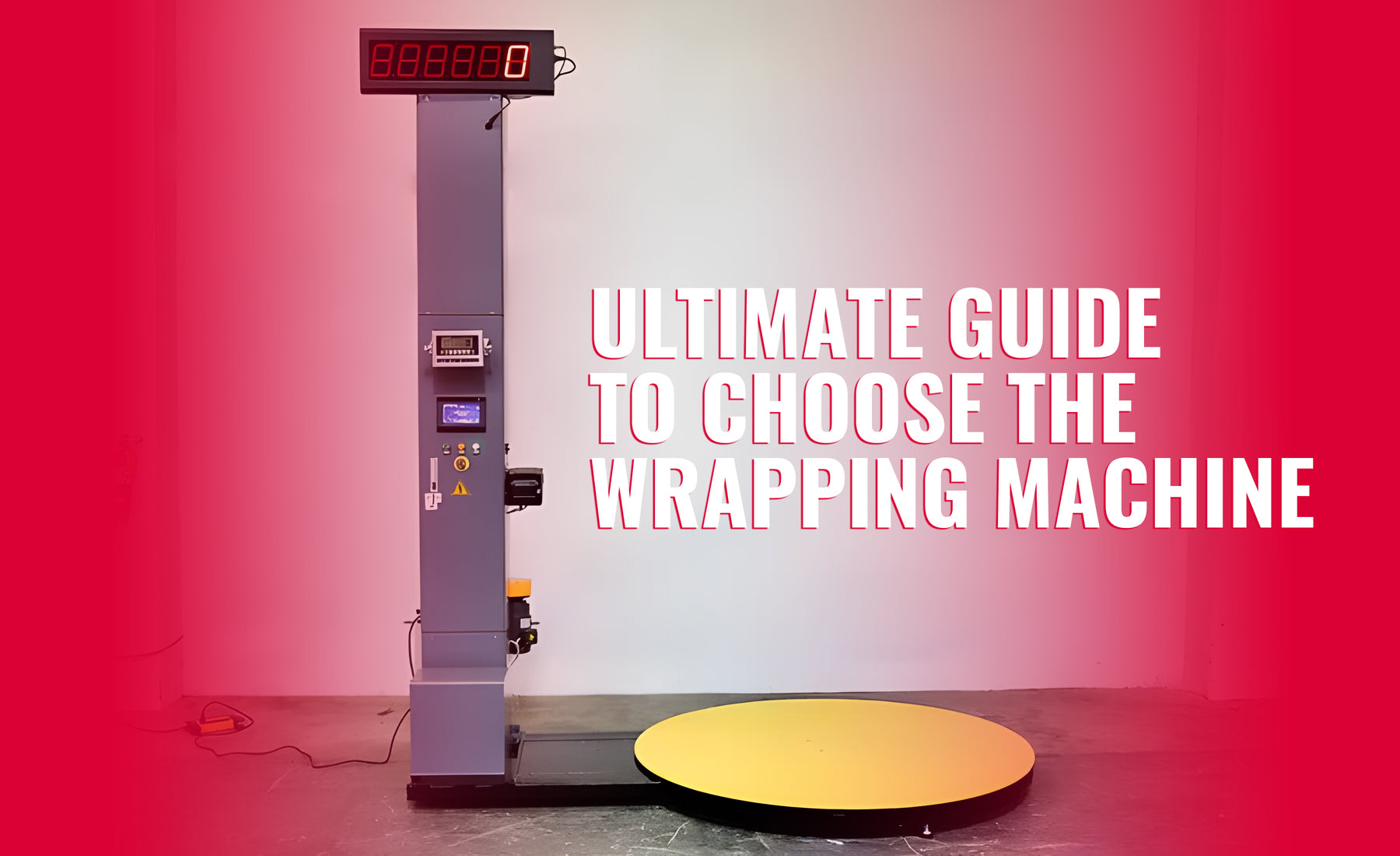 Choosing the Right Wrapping Machine for Your Business [The Ultimate Guide]